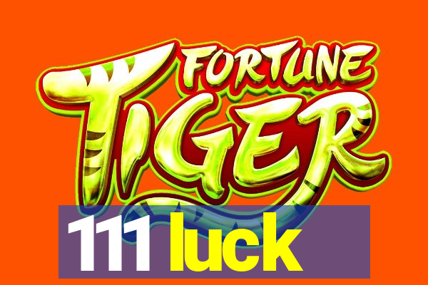 111 luck